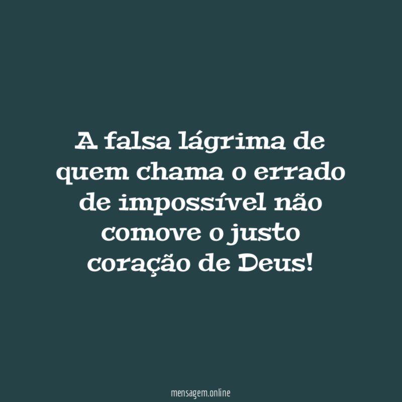 A falsa lágrima de quem chama o errado