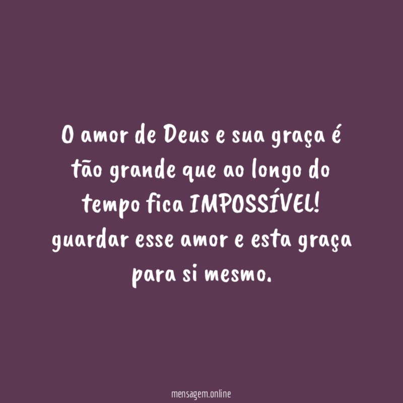 O amor de Deus e sua graça é