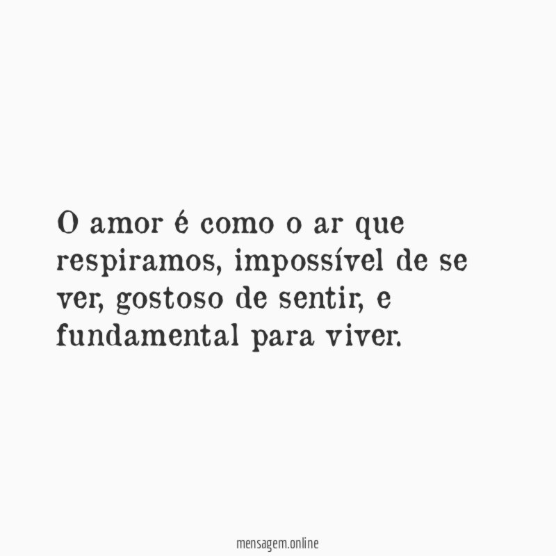 O amor é como o ar que respiramos