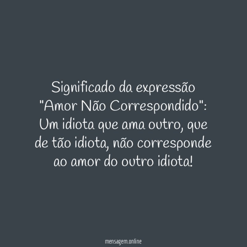 Significado da expressão "Amor Não Correspondido"