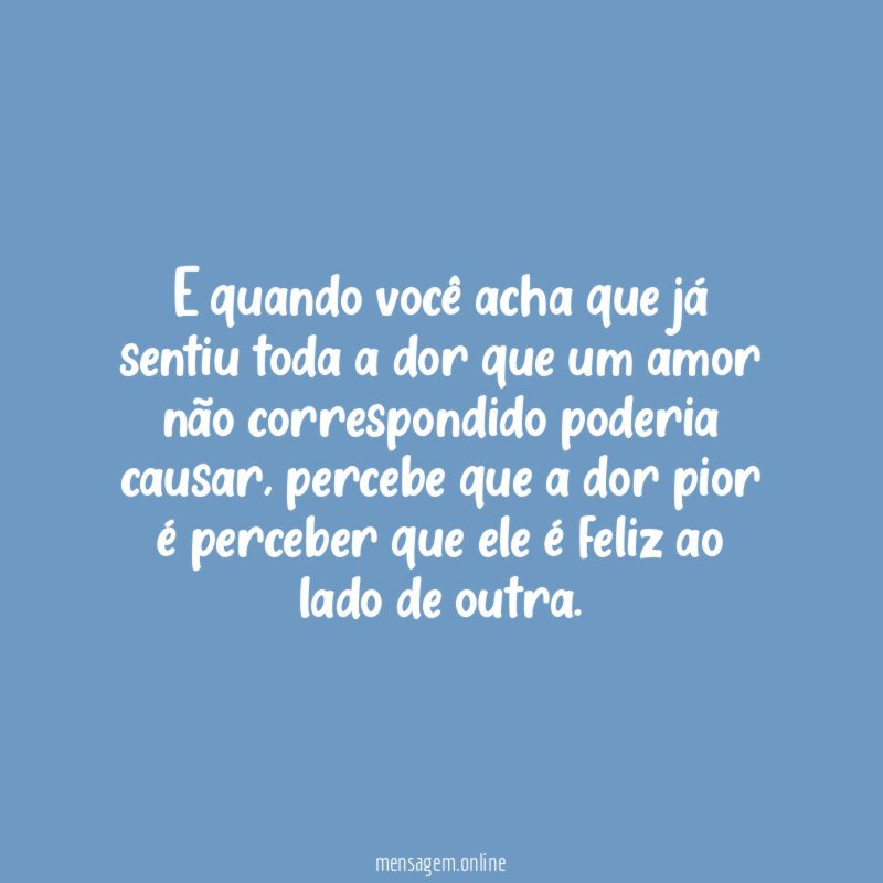 E quando você acha que já sentiu toda