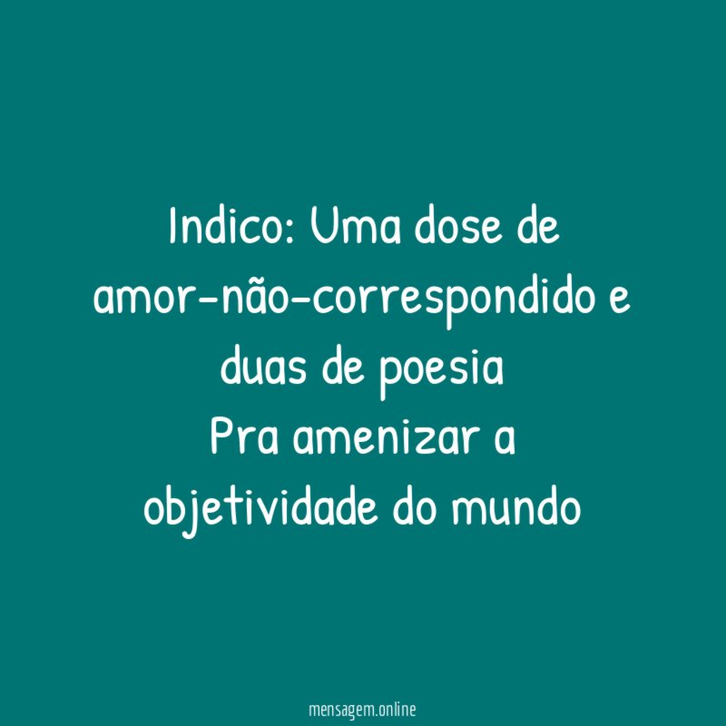 Indico: Uma dose de amor-não-correspondido e duas de poesia