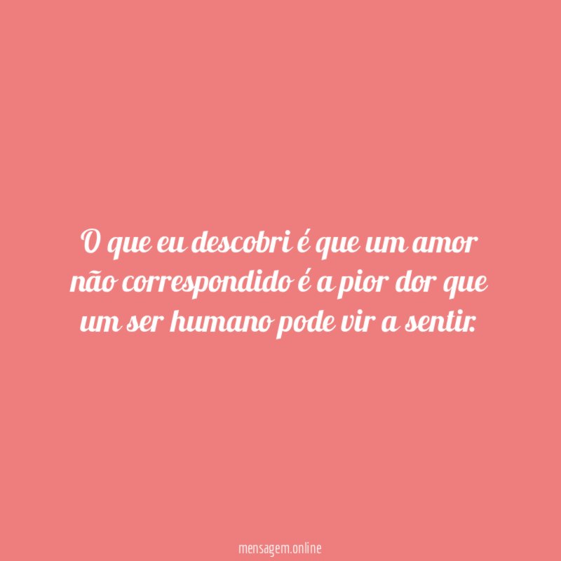 O que eu descobri é que um amor