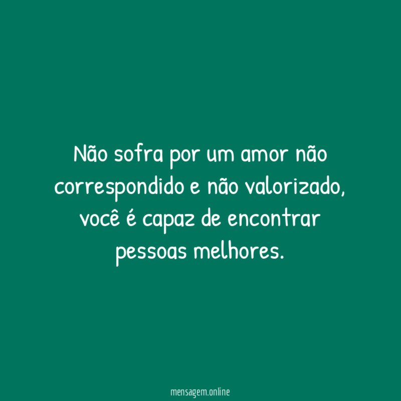Não sofra por um amor não correspondido