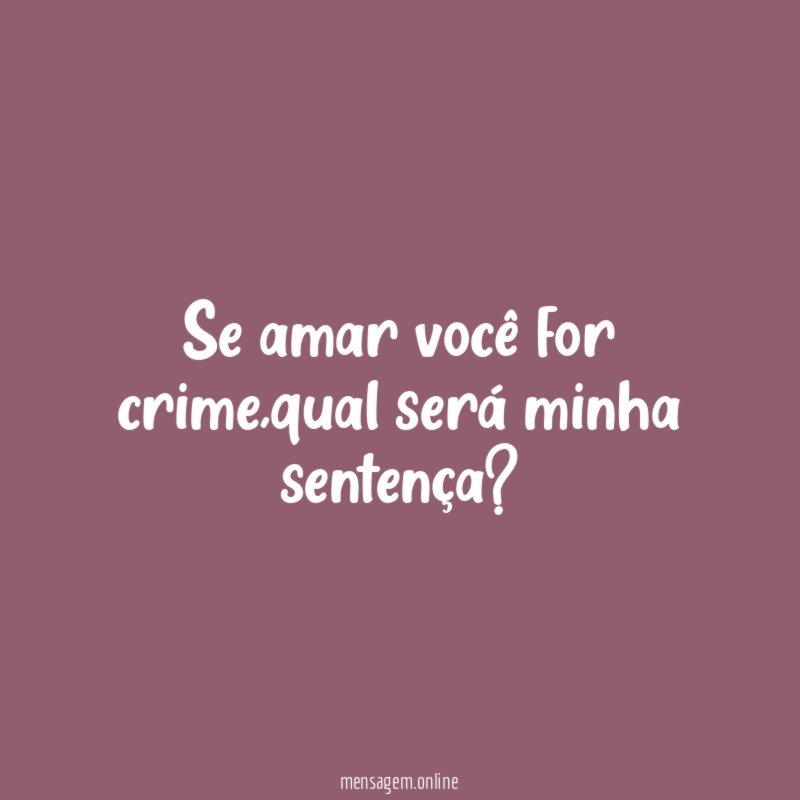 Se amar você for crime