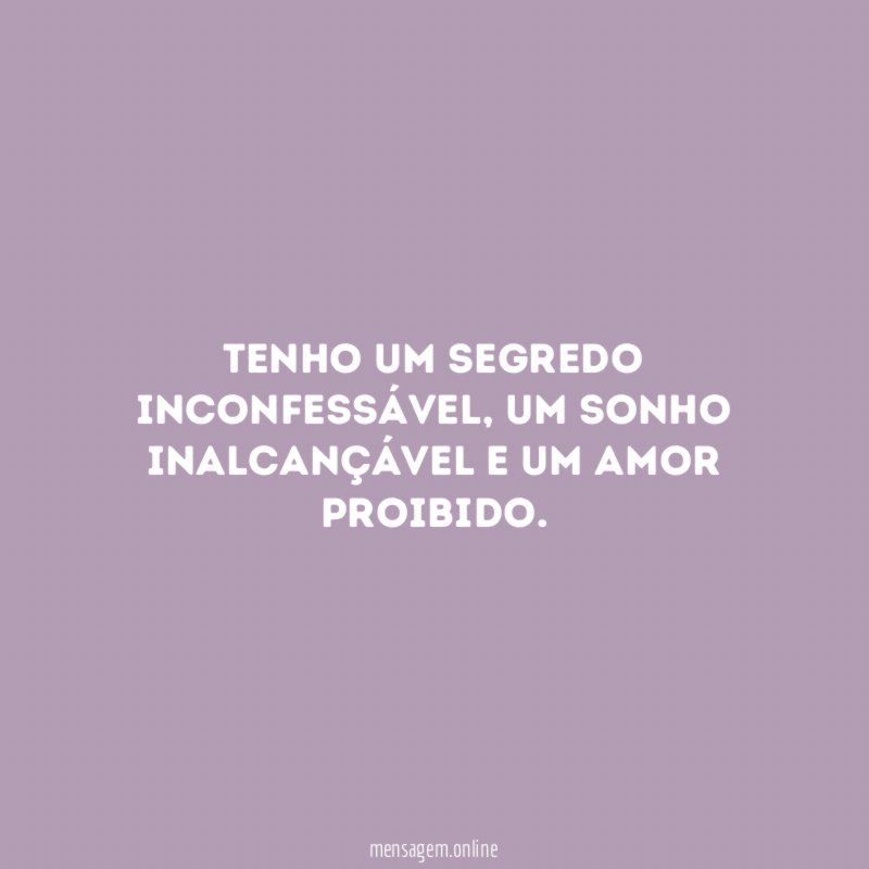 Tenho um segredo inconfessável