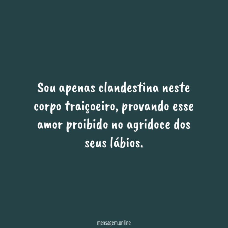 Sou apenas clandestina neste corpo traiçoeiro