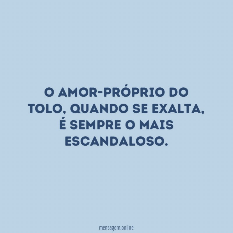 O amor-próprio do tolo