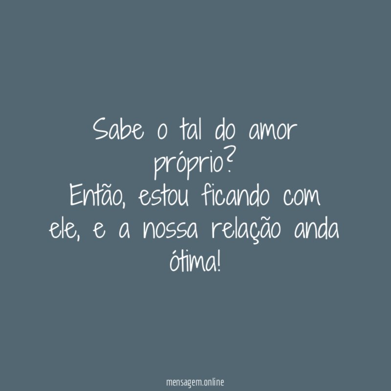 Sabe o tal do amor próprio