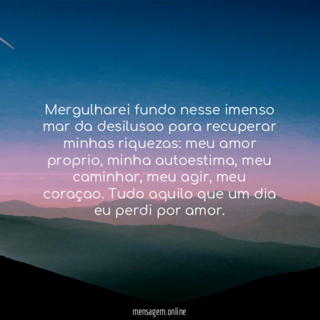 Mergulharei fundo nesse imenso mar da desilusao para recuperar minhas riquezas