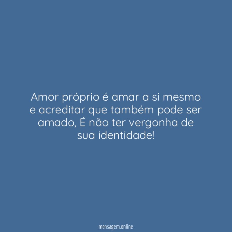 Amor próprio é amar a si mesmo
