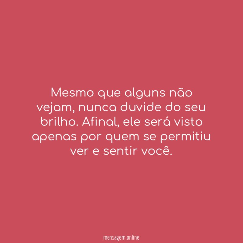 Mesmo que alguns não vejam