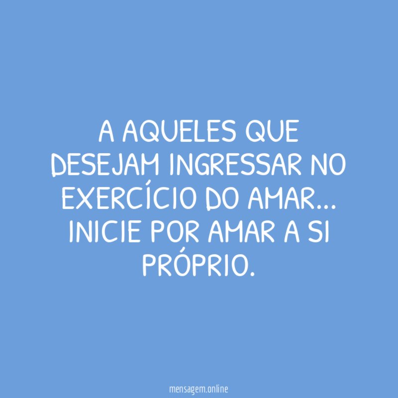 a aqueles que desejam ingressar no exercício do Amar
