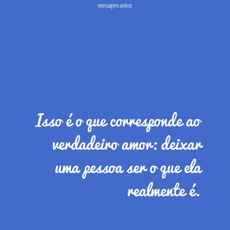 Isso é o que corresponde ao verdadeiro amor