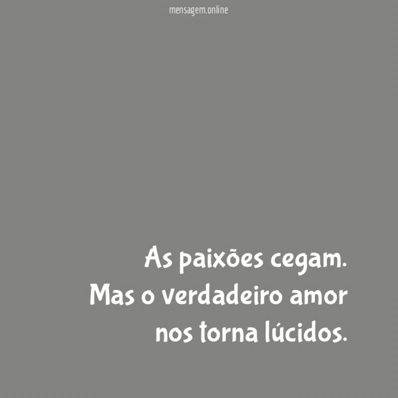 As paixões cegam