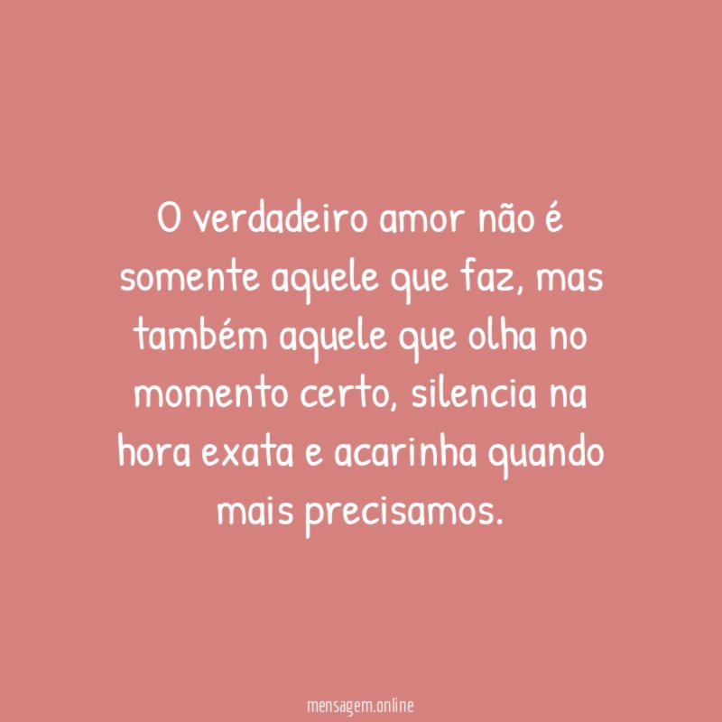 O verdadeiro amor não é somente aquele que faz