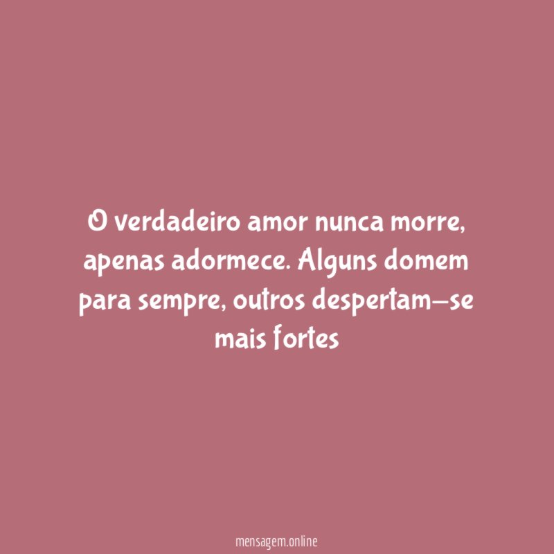 O verdadeiro amor nunca morre