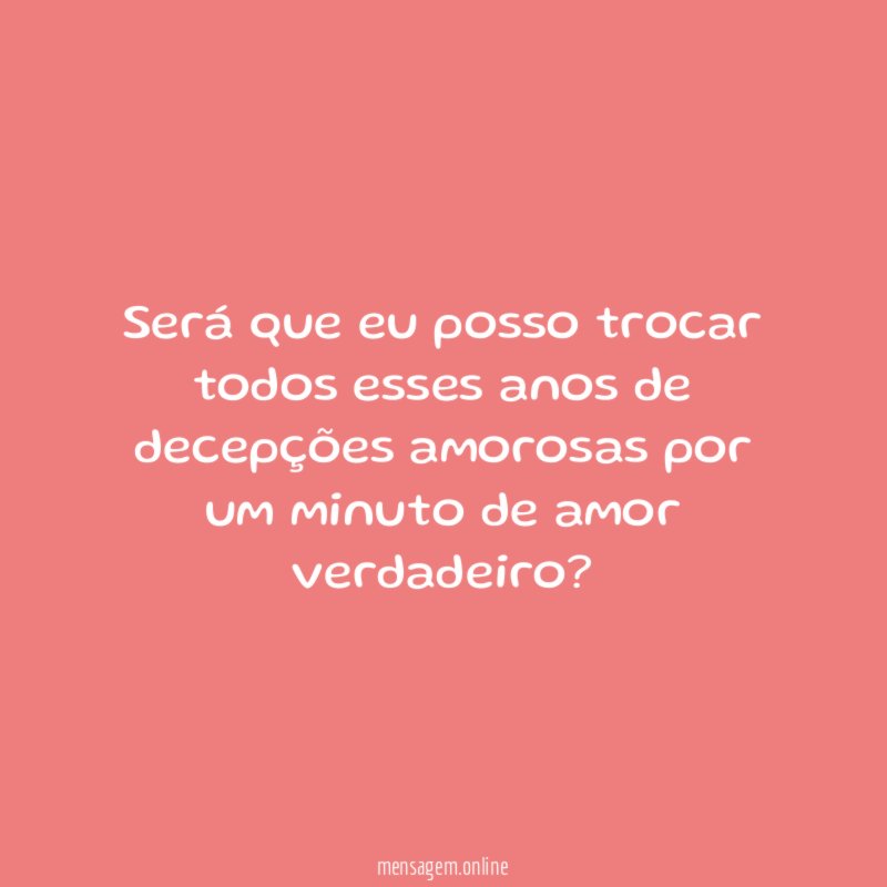 Será que eu posso trocar todos esses anos