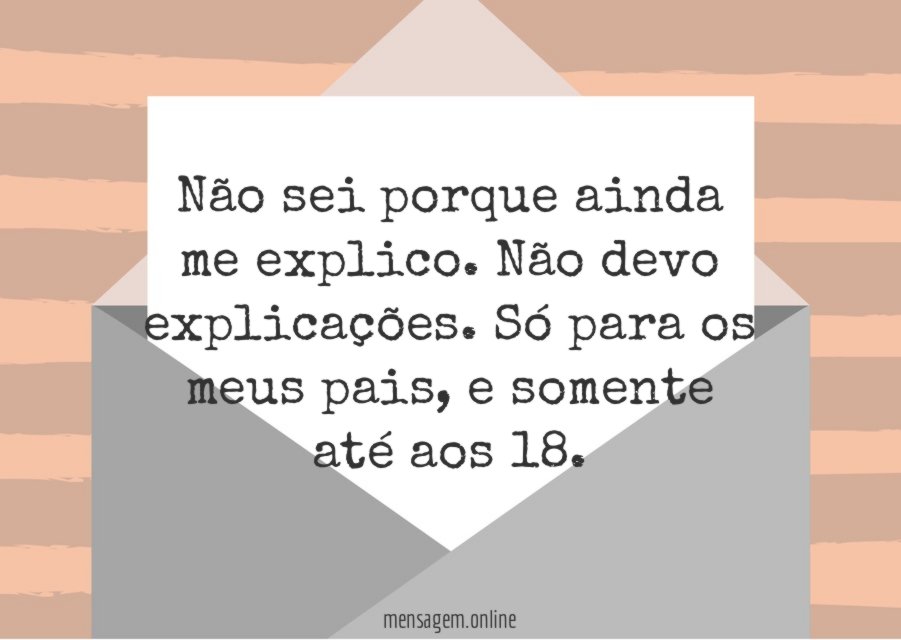 Não sei porque ainda me explico