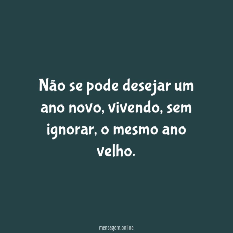 Não se pode desejar um ano novo