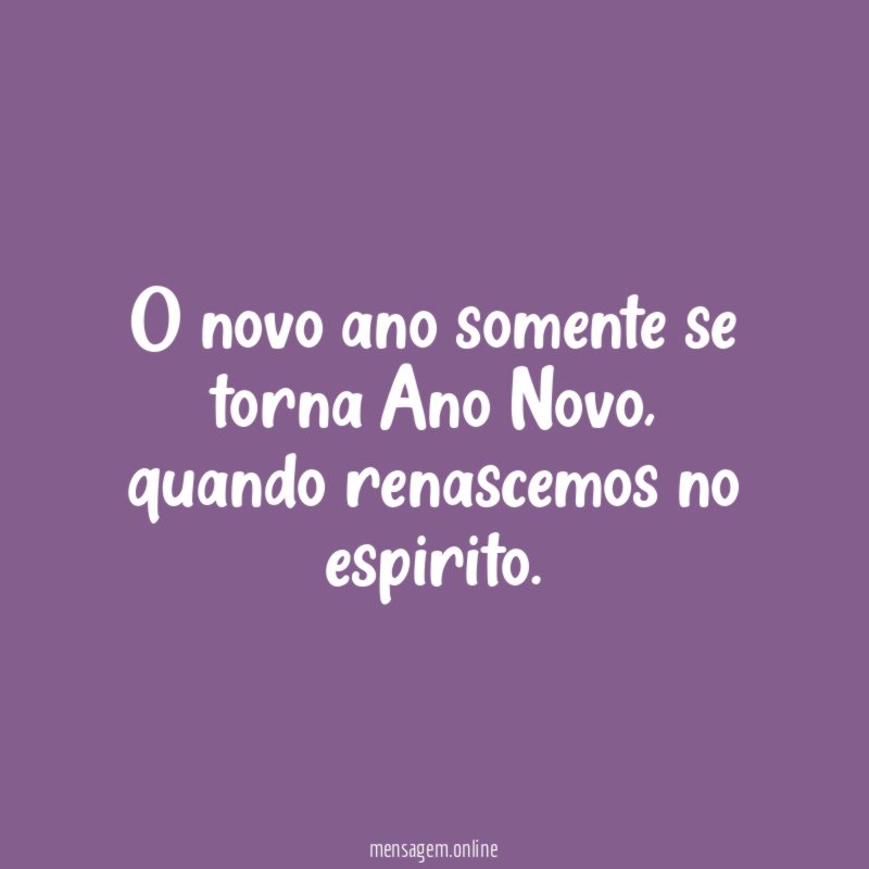 O novo ano somente se torna Ano Novo