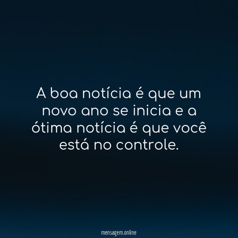 A boa notícia é que um novo ano
