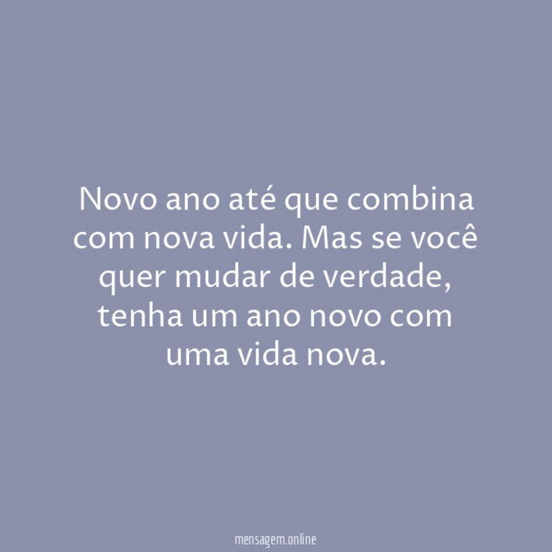 Novo ano até que combina com nova vida