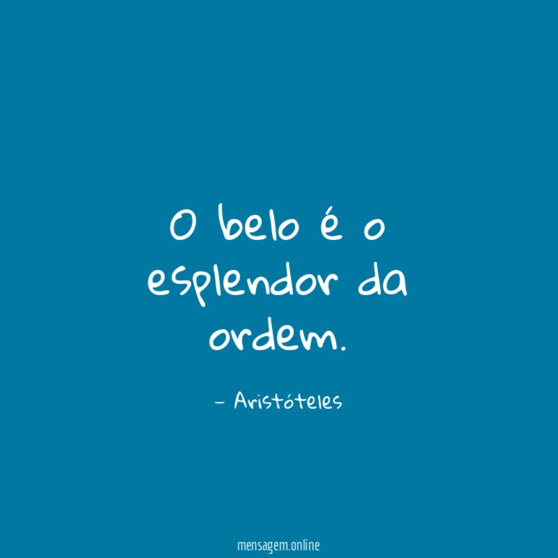 O belo é o esplendor da ordem