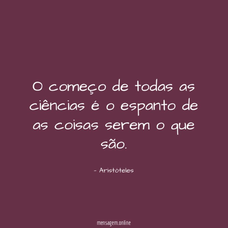 O começo de todas as ciências é