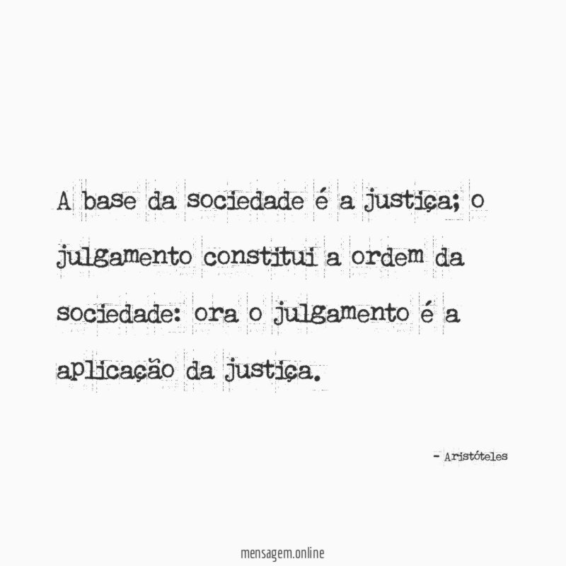 A base da sociedade é a justiça