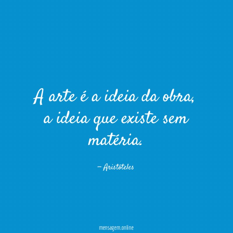 A arte é a ideia da obra