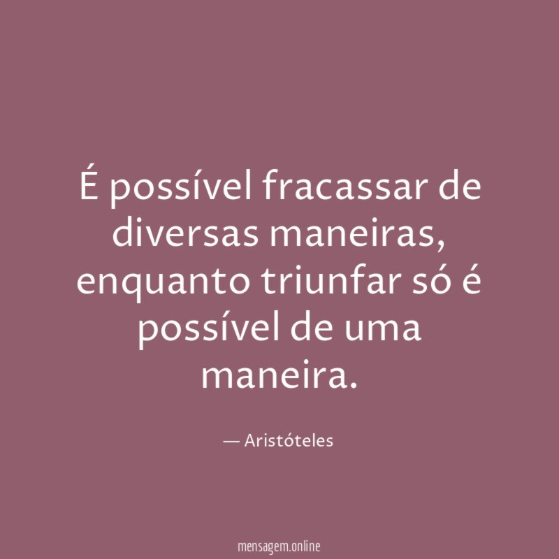 É possível fracassar de diversas maneiras