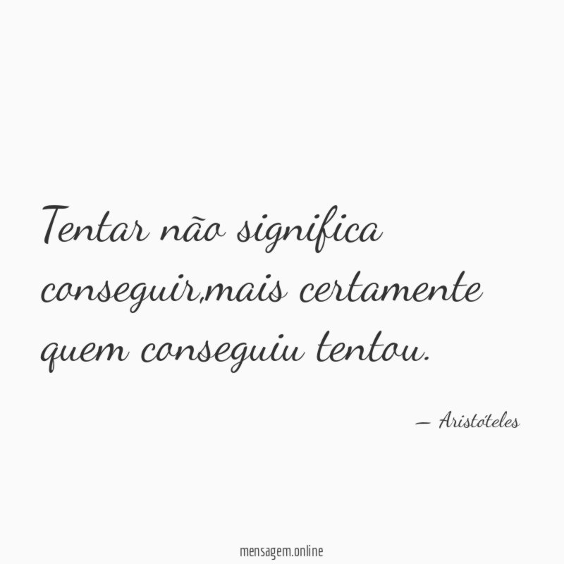 Tentar não significa conseguir