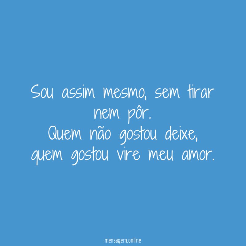 Sou assim mesmo