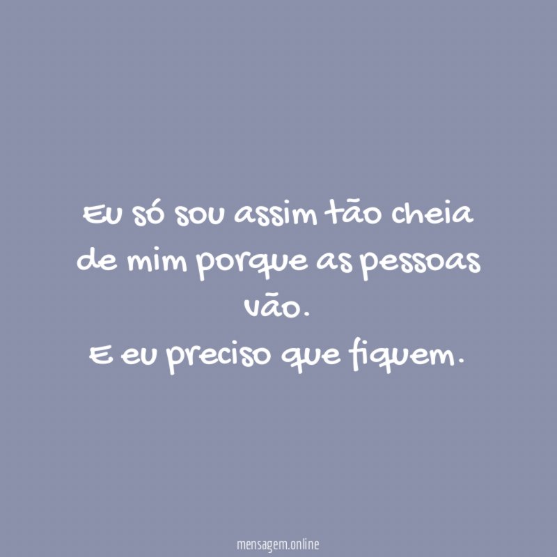 Eu só sou assim tão cheia de mim