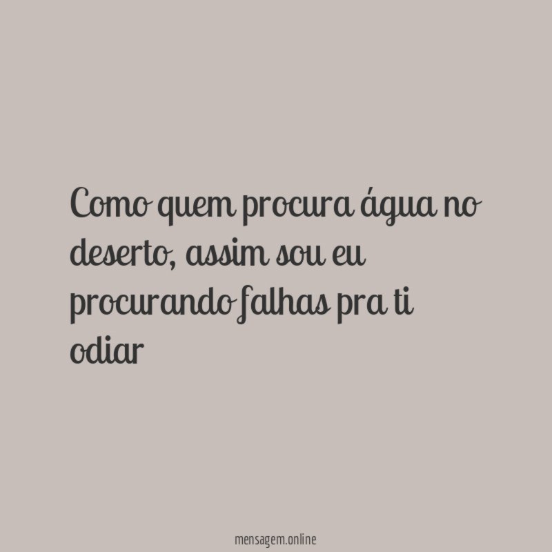Como quem procura água no deserto
