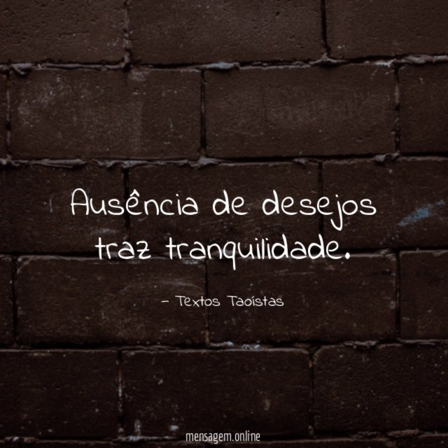 Ausência de desejos traz tranquilidade