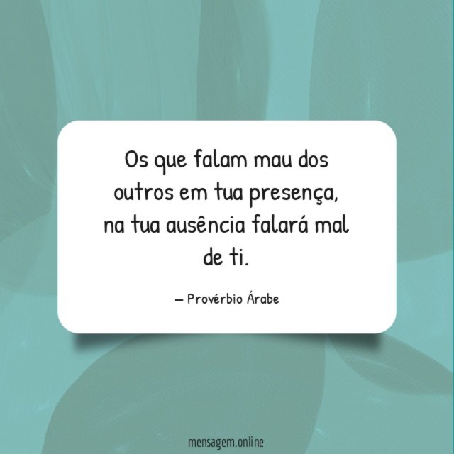 Os que falam mau dos outros em tua presença