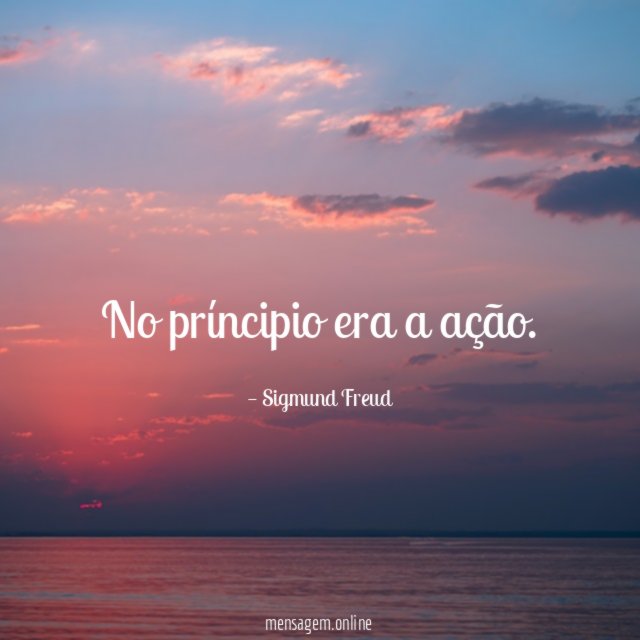 No príncipio era a ação