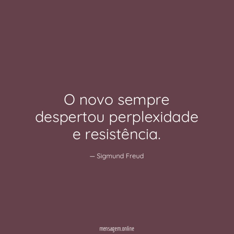 O novo sempre despertou perplexidade e resistência
