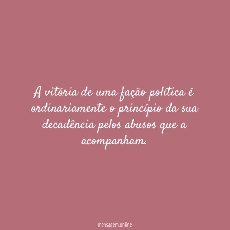 A vitória de uma fação política é ordinariamente