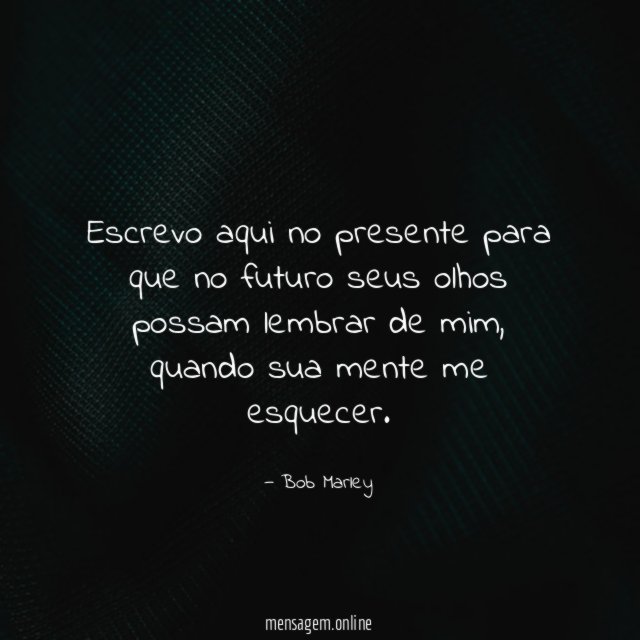 Escrevo aqui no presente para que no futuro