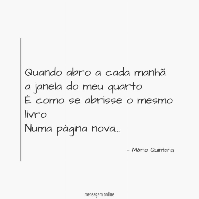 Quando abro a cada manhã a janela do