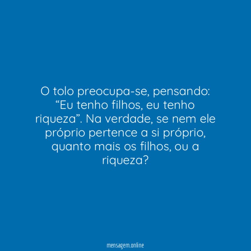 O tolo preocupa-se