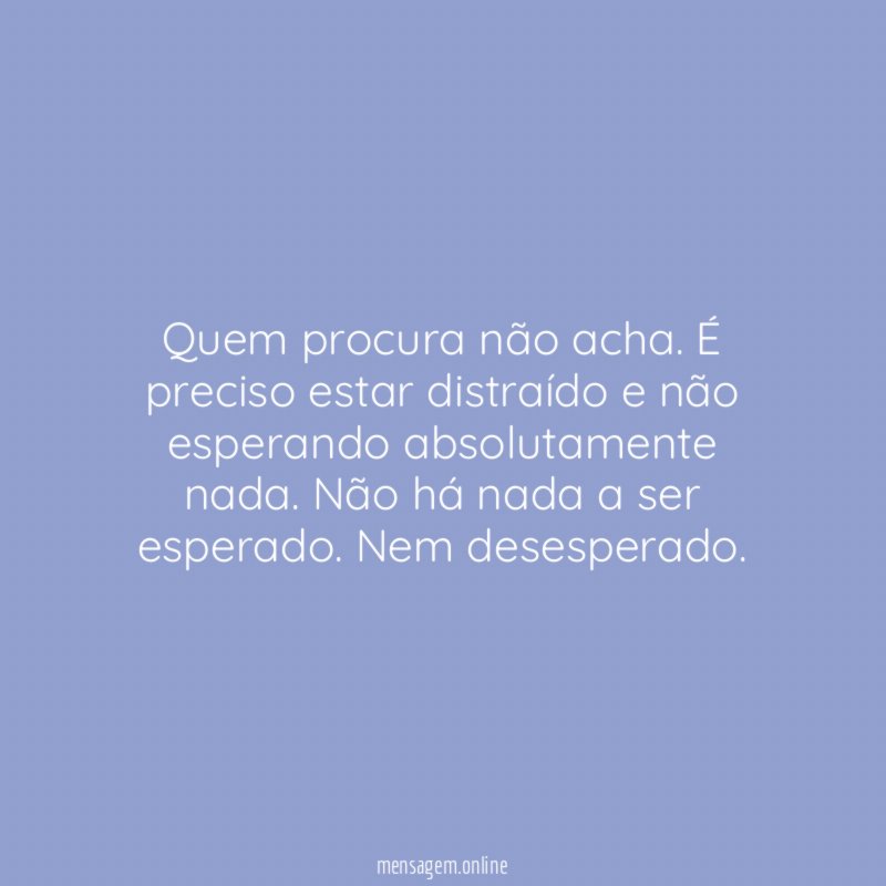 Quem procura não acha