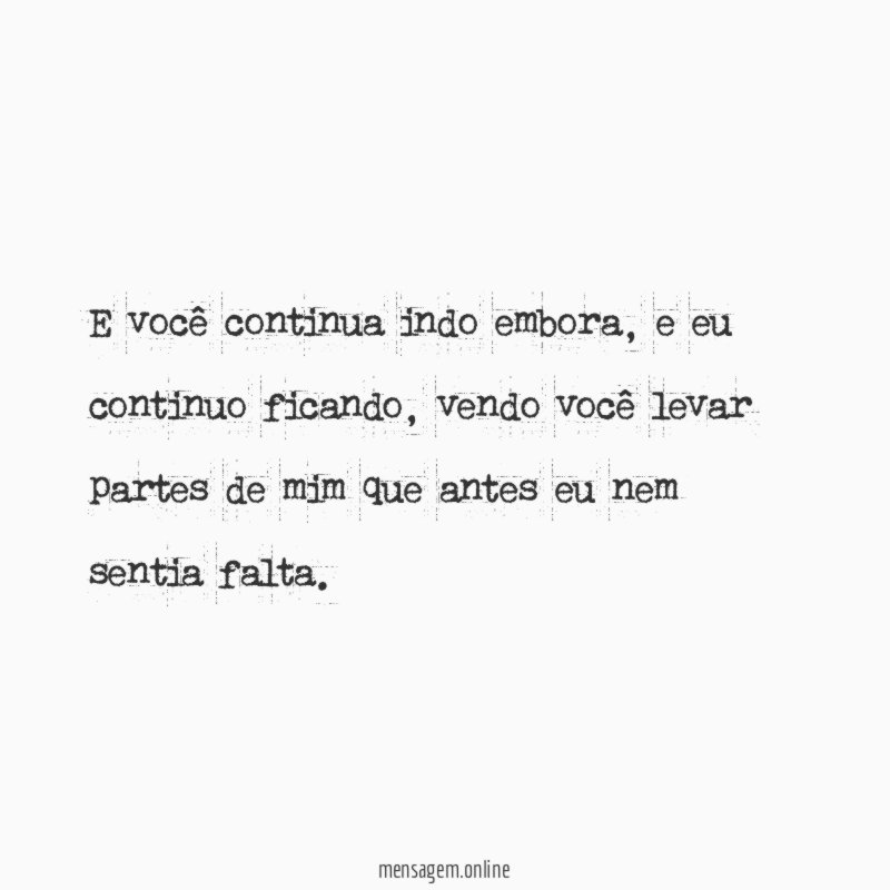 E você continua indo embora