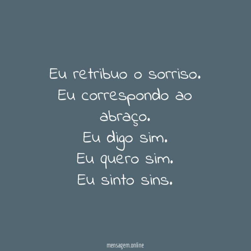 Eu retribuo o sorriso