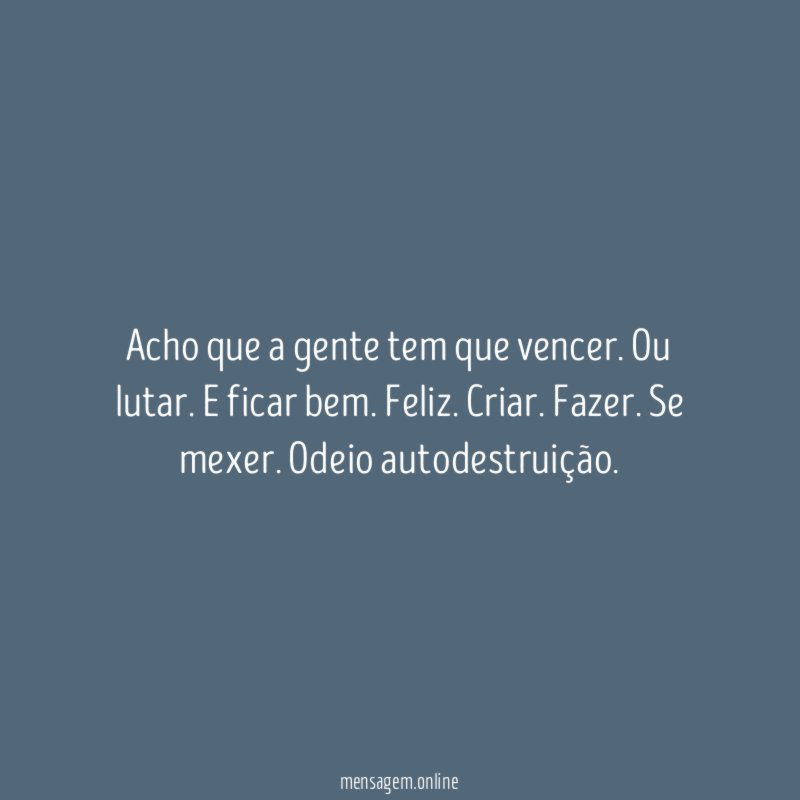 Acho que a gente tem que vencer