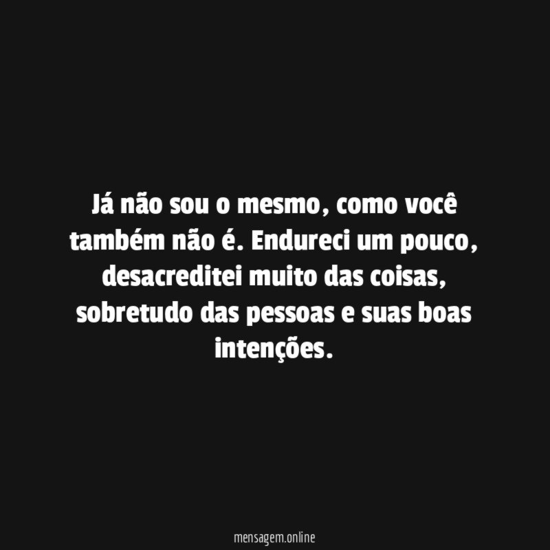 Já não sou o mesmo