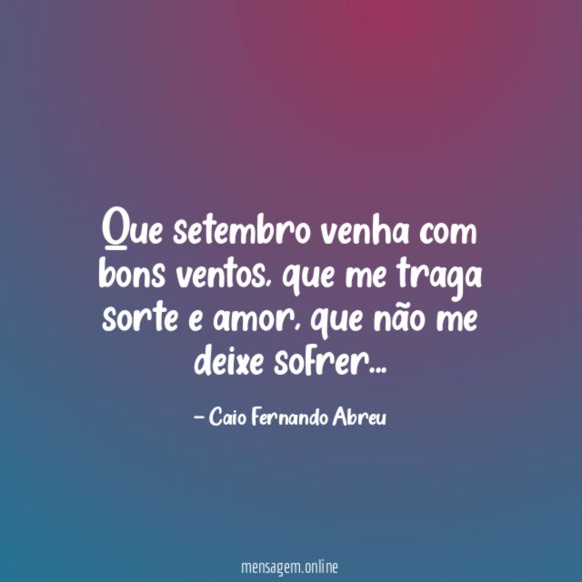 Que setembro venha com bons ventos